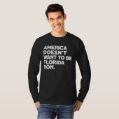 Stop Ron DeSantis from Turning US into Florida T-Shirt (Vorne ganz)