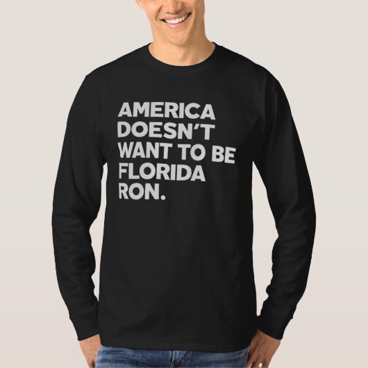 Stop Ron DeSantis from Turning US into Florida T-Shirt (Vorderseite)