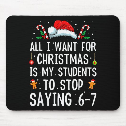 Stop Saying 6-7 Funny Teacher 67 Christmas Meme Si Mousepad (Vorne)