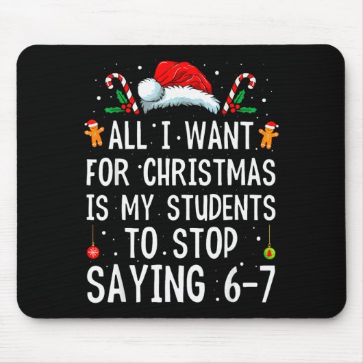 Stop Saying 6-7 Funny Teacher 67 Christmas Meme Si Mousepad (Vorne)