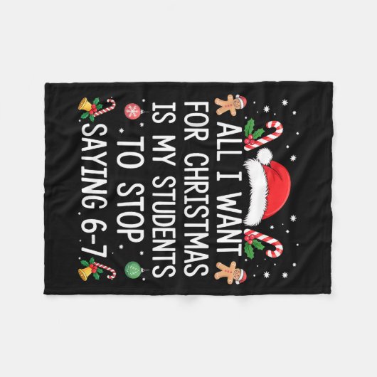 Stop Saying 6-7 Funny Teacher Students 67 Christma Fleecedecke (Vorderseite (Horizontal))