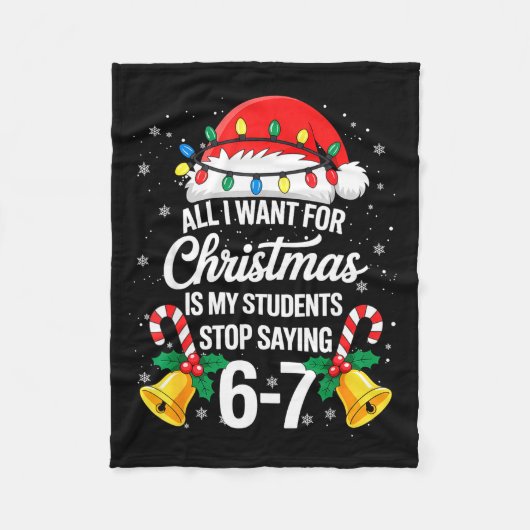 Stop Saying 6-7 Funny Teacher Students 67 Christma Fleecedecke (Vorderseite)