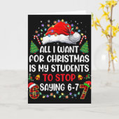 Stop Saying 6 7 Funny Teacher Students 67 Christma Karte (Gelbe Blume)