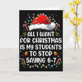 Stop Saying 6-7 Funny Teacher Students 67 Christma Karte (Gelbe Blume)