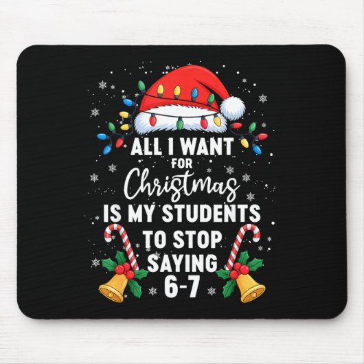 Stop Saying 6-7 Funny Teacher Students 67 Christma Mousepad (Vorne)