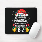 Stop Saying 6-7 Funny Teacher Students 67 Christma Mousepad (Mit Mouse)