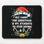 Stop Saying 6-7 Funny Teacher Students 67 Christma Mousepad (Vorne)