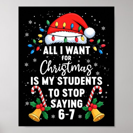 Stop Saying 6-7 Funny Teacher Students 67 Christma Poster (Vorne)