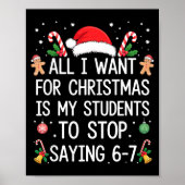 Stop Saying 6-7 Funny Teacher Students 67 Christma Poster (Vorne)