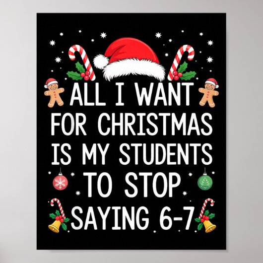 Stop Saying 6-7 Funny Teacher Students 67 Christma Poster (Vorne)