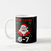 Stop Saying, Funny 67 Six Seven Christmas Santa Wo Kaffeetasse (Links)