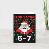 Stop Saying, Funny 67 Six Seven Christmas Santa Wo Karte (Vorderseite)