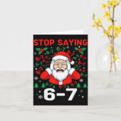 Stop Saying, Funny 67 Six Seven Christmas Santa Wo Karte (Gelbe Blume)