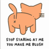 Stop Staring At Me You Make Me Blush Sticker (Vorderseite)