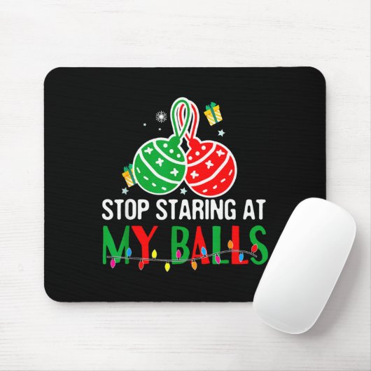 Stop Staring At My - Funny Dirty Christmas Adult H Mousepad (Mit Mouse)
