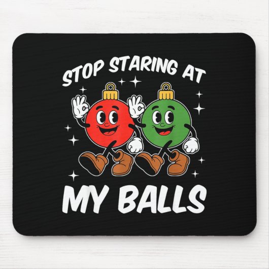 Stop Staring At My Funny Dirty Christmas Adult Hum Mousepad (Vorne)