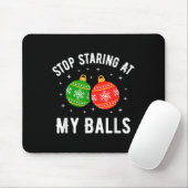 Stop Staring At My Funny Dirty Christmas Adult Hum Mousepad (Mit Mouse)