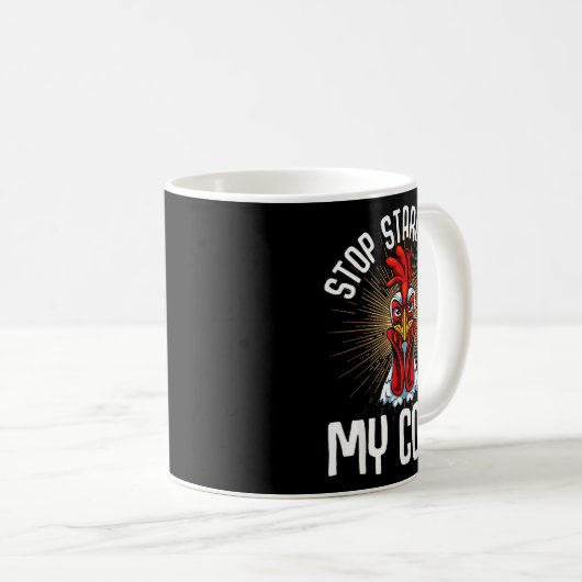 Stop Staring At My Funny Farmer Sarcastic Chicken Kaffeetasse (VorderseiteRechts)