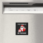 Stop Staring At My Package Christmas Adult Humor F Magnet (In Situ (Geschirrspüler))