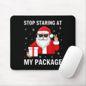 Stop Staring At My Package Christmas Adult Humor F Mousepad (Mit Mouse)