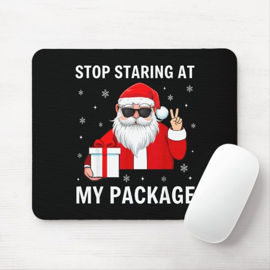 Stop Staring At My Package Christmas Adult Humor F Mousepad (Mit Mouse)