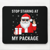 Stop Staring At My Package Christmas Adult Humor F Mousepad (Vorne)
