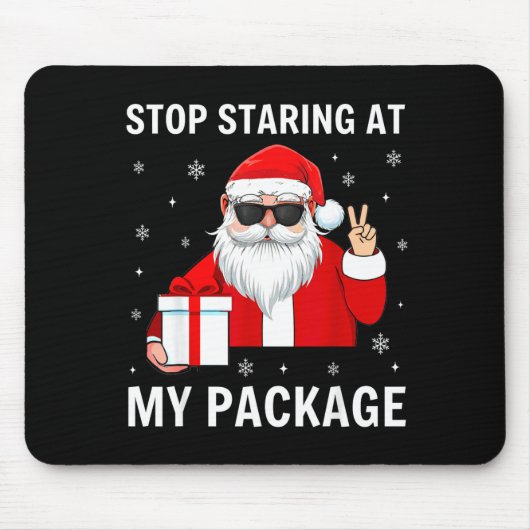 Stop Staring At My Package Christmas Adult Humor F Mousepad (Vorne)