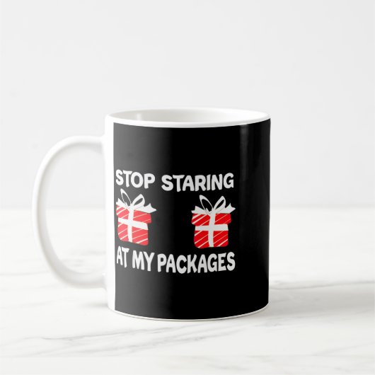 Stop Staring At My Packages Funny Christmas Naught Kaffeetasse (Links)