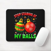 Stop Staring At My Pjs Pajamas Christmas Xmas Men Mousepad (Mit Mouse)