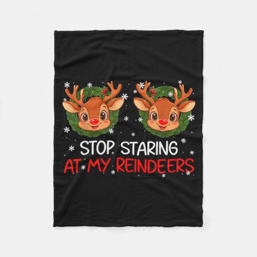 Stop Staring At My Reindeer Cute Christmas Xmas Wo Fleecedecke (Vorderseite)