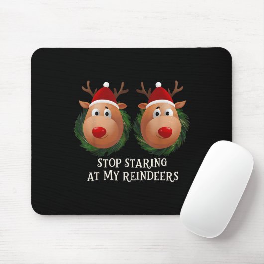 Stop Staring At My Reindeers Ugly Gag Xmas Sweater Mousepad (Mit Mouse)