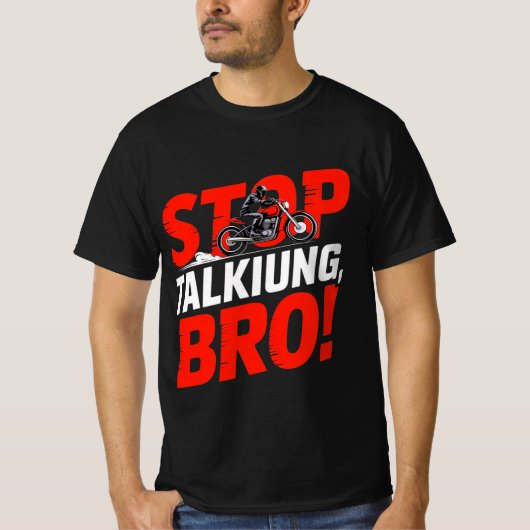 Stop Talking Bro – Bold Attitude T-Shirt (Vorderseite)