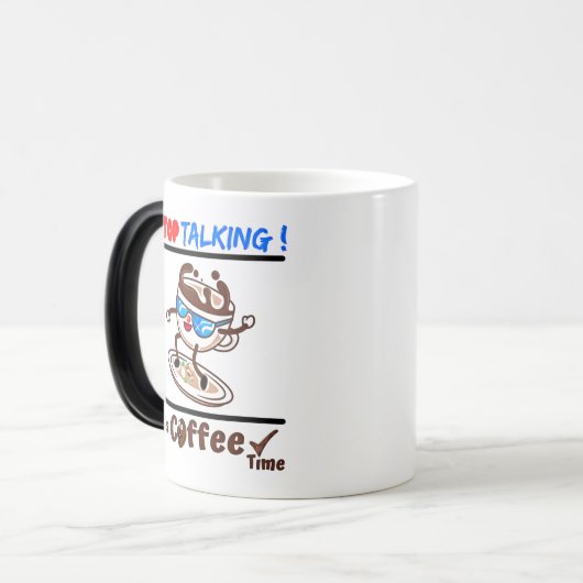 Stop Talking It's Coffee Time Verwandlungstasse (Vorderseite Links)