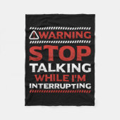 Stop Talking While I'm Interrupting Someone In Wor Fleecedecke (Vorderseite)