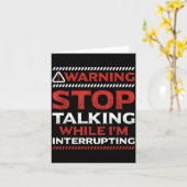 Stop Talking While I'm Interrupting Someone In Wor Karte (Gelbe Blume)