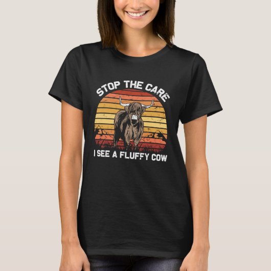 Stop the Care I See  Funny highland cattle T-Shirt (Vorderseite)