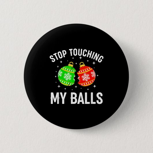 Stop Touching My Funny Dirty Christmas Adult Humor Button (Vorderseite)