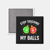 Stop Touching My Funny Dirty Christmas Adult Humor Magnet (Vorderseite/Rückseite)