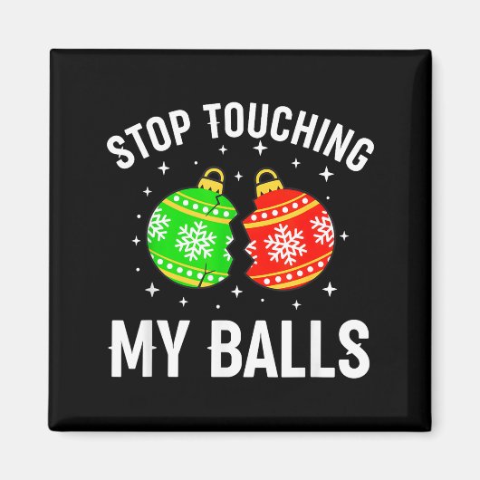 Stop Touching My Funny Dirty Christmas Adult Humor Magnet (Vorne)