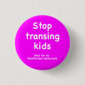 Stop transing kids, disaffected Dems Button (Vorderseite)