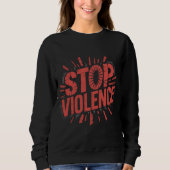 STOP VIOLENCE T-Shirt Sweatshirt (Vorderseite)