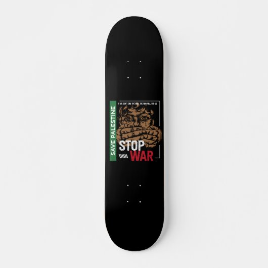 Stop War Save Palestine Skateboard (Vorne)