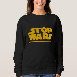 Stop Wars Parody Logo T-Shirt Sweatshirt