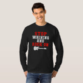 Stop whining and Rock on Rock and Roll Rocker   T-Shirt (Vorne ganz)