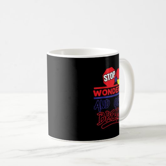 Stop Wondering And Get Ya Bread Up Funny Retro  Kaffeetasse (VorderseiteRechts)
