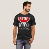Stop Worrying Stop Sign T-Shirt (Vorne ganz)