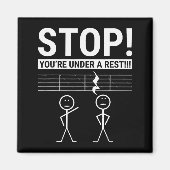 Stop You Are Under A Rest Funny Musician  Magnet (Vorne)