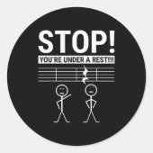 Stop You Are Under A Rest Funny Musician Runder Aufkleber (Vorderseite)