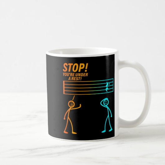 Stop You're Under A Rest _ Funny Music Teacher Kaffeetasse (Rechts)