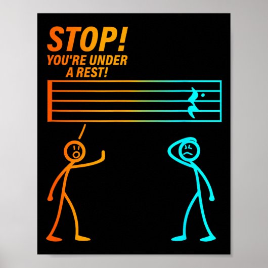 Stop You're Under A Rest _ Funny Music Teacher Poster (Vorne)